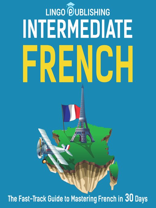Title details for Intermediate French by Lingo Publishing - Available